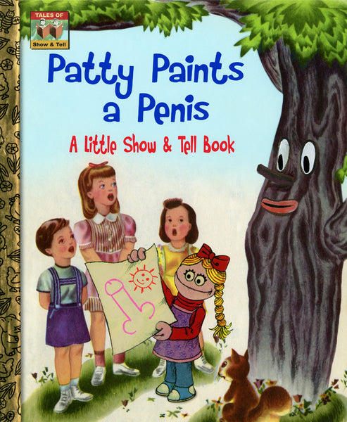Children book series irreverent patty paints penis satire dick and jane museum of humor art